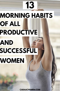 13 Morning Habits of all Productive and Successful Women