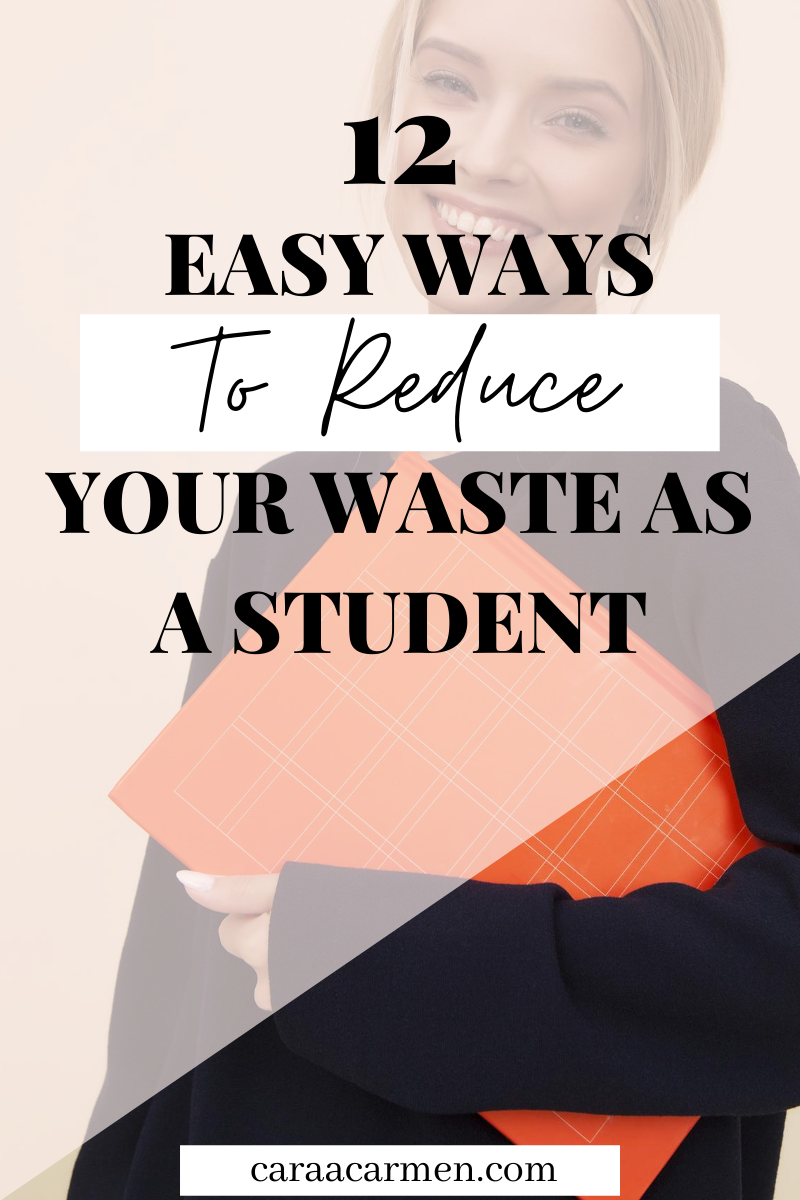 12 Easy Ways To Reduce Your Waste As A Student